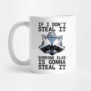 If I Don't Steal It, Someone Else Is Gonna Steal It - Palestine Will Be Free -blk Mug